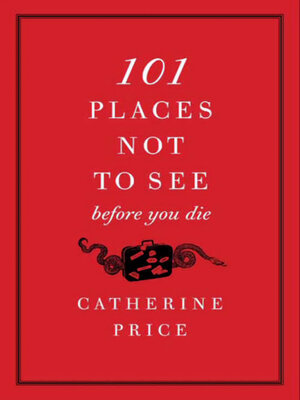 cover image of 101 Places Not to See Before You Die